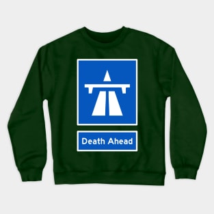 Death Ahead Crewneck Sweatshirt